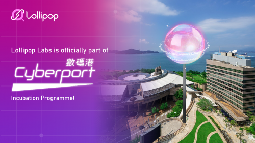 获得香港数码港 Cyberport 官方支持，Lollipop Labs 迈向区块链新时代